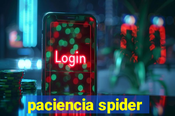 paciencia spider